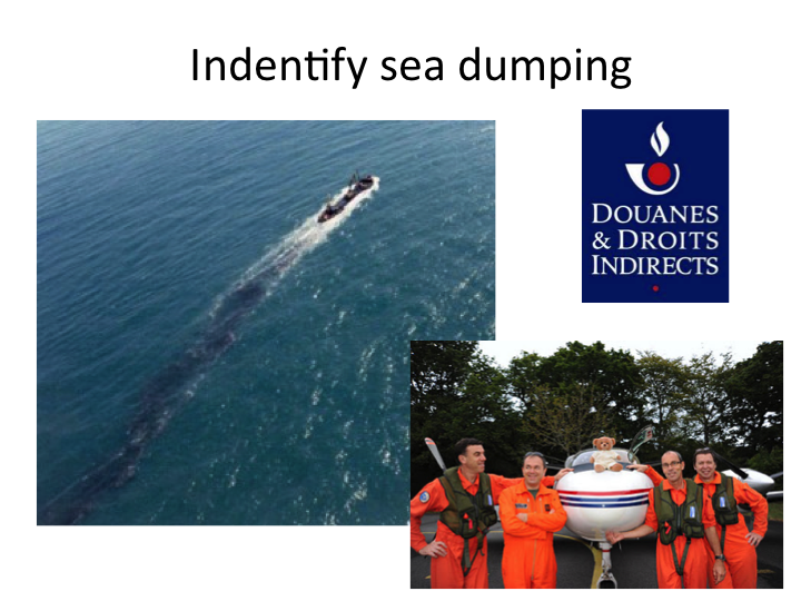 Indentify sea dumping Indentify sea dumping